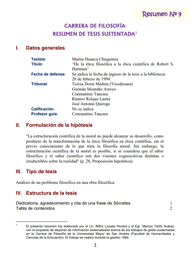 <p>Resumen de la tesis de licenciatura en filosofía de Martín Huanca Chuquimia titulada: “De la ética filosófica a la ética científica de Robert S. Hartman”.</p>