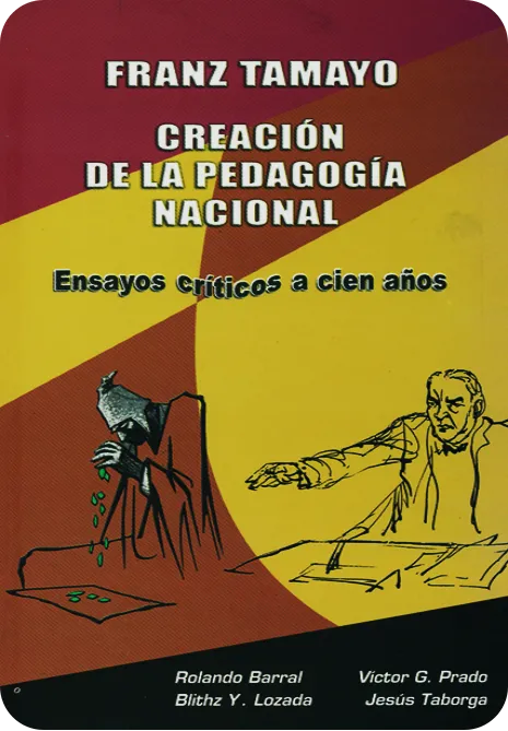 Portada de: «La razón y la raza en Franz Tamayo». Publicado en Franz Tamayo, Creación de la Pedagogía Nacional: Ensayos críticos a cien años. Ediciones Brecha, Comunidad 