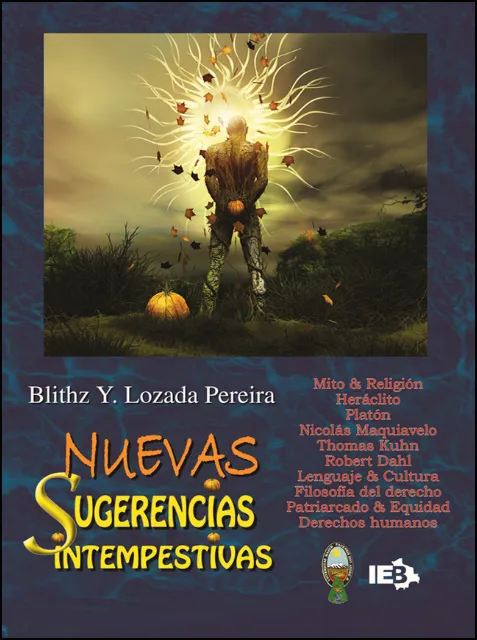 Portada de: Nuevas sugerencias intempestivas: Diez ensayos de filosofía, política y cultura. IEB y Carrera de Filosofía de la UMSA. La Paz: 257 páginas.