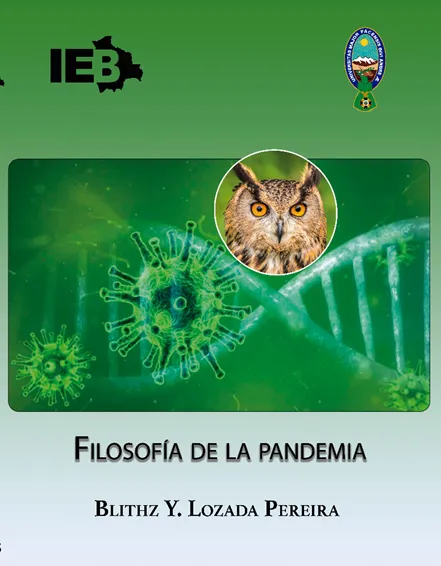 Portada de: Filosofía de la pandemia. Editorial del Instituto de Estudios Bolivianos. La Paz, junio, 375 páginas.